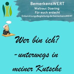 Wer bin ich  unterwegs in meiner Kutsche